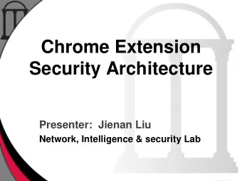 Security Architecture  Presenter:  Jienan Liu  Network, Intelligence &amp; security Lab  outline