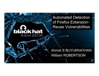 Automated Detection  of Firefox Extension-  Reuse Vulnerabilities   Click to edit Master text