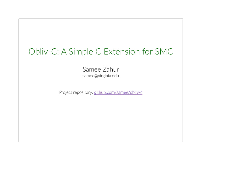 obliv c a simple c extension for smc