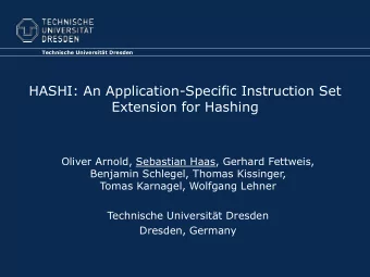 HASHI: An Application-Specific Instruction Set  Extension for Hashing  Oliver Arnold, Sebastian