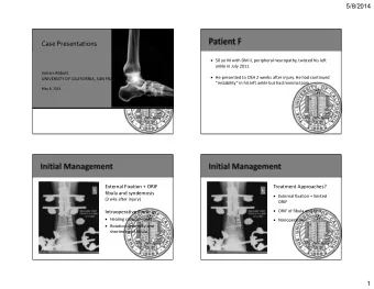 Case Presentations  50 yo M with DM II, peripheral neuropathy, twisted his left  ankle in July