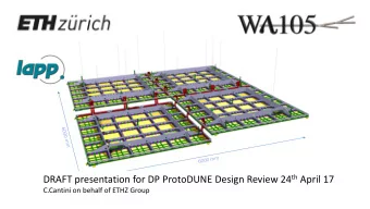 DRAFT presentation for DP ProtoDUNE Design Review 24 th April 17  C.Cantini on behalf of ETHZ Group