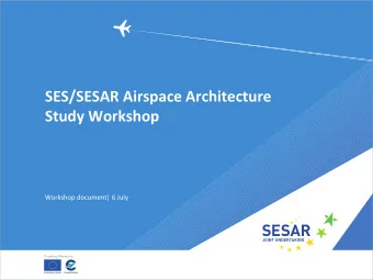 SES/SESAR Airspace Architecture  Study Workshop  Workshop document| 6 July  Welcome  2 SES/SESAR
