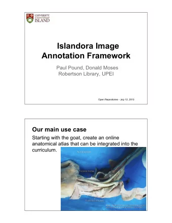 Islandora Image  Annotation Framework  Paul Pound, Donald Moses  Robertson Library, UPEI  Open