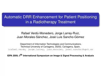 Automatic DRR Enhancement for Patient Positioning  in a Radiotherapy Treatment  Rafael