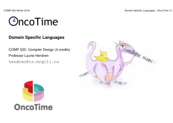 hendren@cs.mcgill.ca  COMP 520 Winter 2016  Domain-Specific Languages - OncoTime (2)  Designing