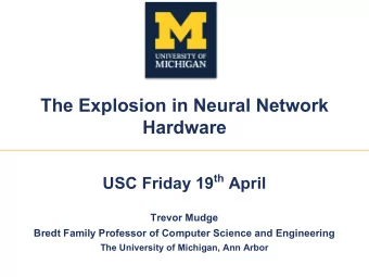 The Explosion in Neural Network  Hardware USC Friday 19 th April  Trevor Mudge  Bredt Family