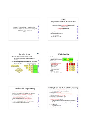 SIMD  Single Instruction Multiple Data  Parallelism through simultaneous operations on  different