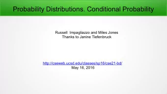Probability Distributions. Conditional Probability  Russell Impagliazzo and Miles Jones  Thanks to