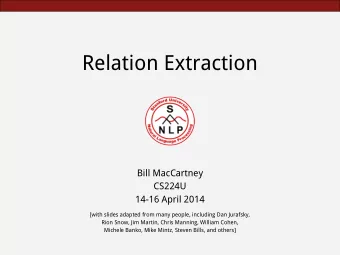 Relation Extraction  Bill MacCartney  CS224U  14-16 April 2014  [with slides adapted from many