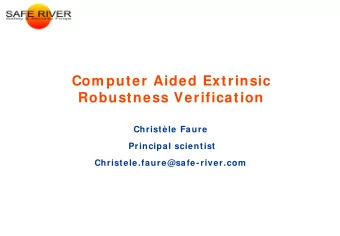 Com puter Aided Extrinsic  Robustness Verification  Christle Faure  Principal scientist