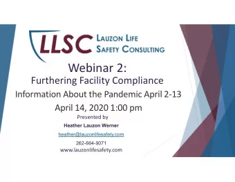 Webinar 2:  Furthering Facility Compliance  Information About the Pandemic April 2-13  April 14,