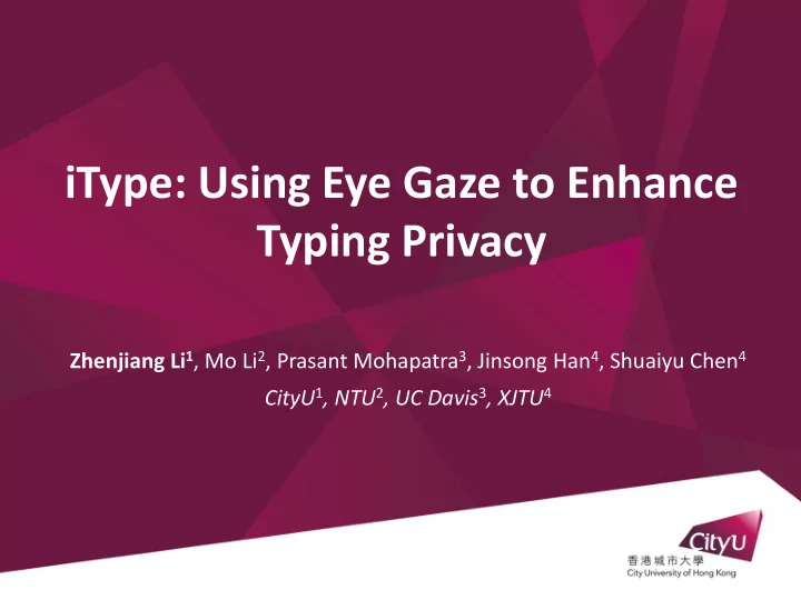 itype using eye gaze to enhance typing privacy