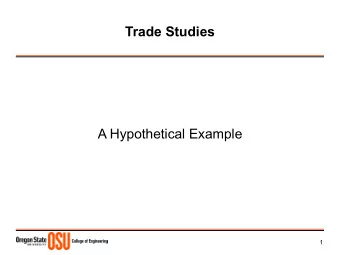 Trade Studies  A Hypothetical Example  1 Human Factors Research to Inform the  Human-Machine