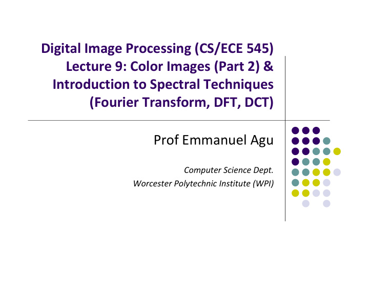 digital image processing cs ece 545 lecture 9 color
