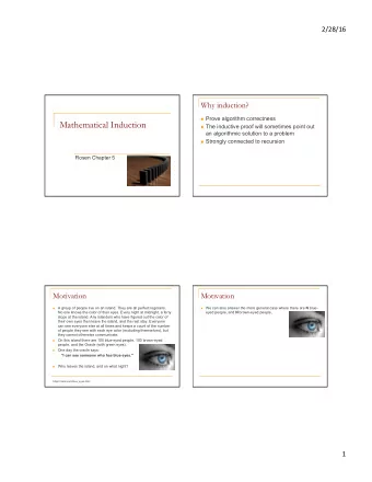 Mathematical Induction n The inductive proof will sometimes point out  an algorithmic solution to a