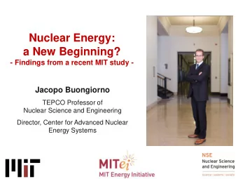 Nuclear Energy:  a New Beginning?  - Findings from a recent MIT study -  Jacopo Buongiorno  TEPCO