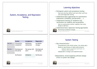 Learning objectives   Distinguish system and acceptance testing   How and why they