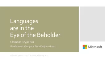Languages  are in the  Eye of the Beholder  Clemens Szyperski  Development Manager in Data Platform