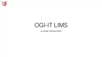 OGI-IT LIMS  a visual introduction  What is a LIMS LIMS - Laboratory Information Managent System a
