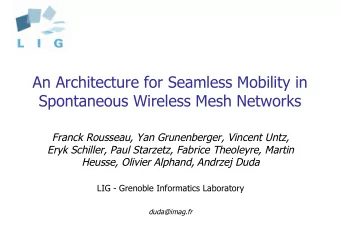 An Architecture for Seamless Mobility in  Spontaneous Wireless Mesh Networks  Franck Rousseau, Yan