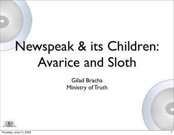 Newspeak &amp; its Children:  Avarice and Sloth  Gilad Bracha  Ministry of Truth  Thursday, June