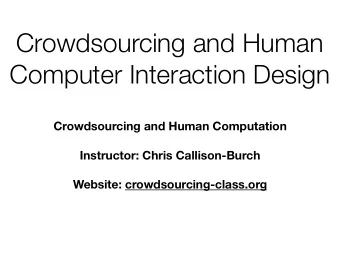 Crowdsourcing and Human  Computer Interaction Design Crowdsourcing and Human Computation