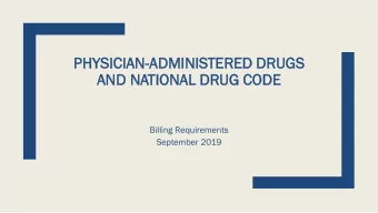 PHYSIC  ICIA  IAN-ADM  DMINISTER  ERED DR  D DRUGS  GS  AND  D NATIO  IONAL DR  L DRUG  G CODE  DE