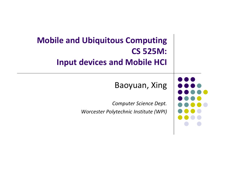 mobile and ubiquitous computing cs 525m input devices and