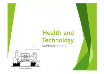 Health and  Technology  L         COMPSCI111/111G  Health and Technology u T  echnology has a large