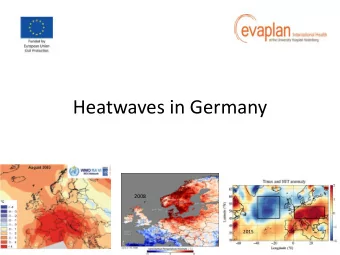 Heatwaves in Germany  2008  2015  Outline - Questions  1. Is heatwave a problem in Germany?  2. Why