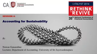 Acc  Accou  ount  nting  ing for  or Sust  Sustaina  ainabili  bility  ty  By  Nuwan Gunarathne