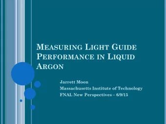 P ERFORMANCE IN L IQUID A RGON  Jarrett Moon  Massachusetts Institute of Technology FNAL New