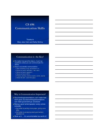 CS 696  CS 696  Communication Skills  Communication Skills  Thanks to  Mary Jane Irwin and Kathy