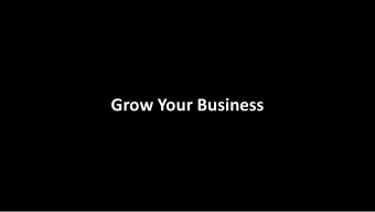 Grow Your Business  Adults learn better and retain  more when they are involved in  the process.