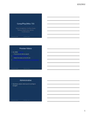 Comp/Phys/Mtsc 715  Object recognition, Surface shape,  Texture, Depth cues, Stereo,  Combinations