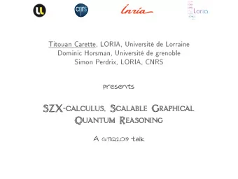 SZX-calculus, Scalable Graphical  Quantum Reasoning A GTIQ2019 talk