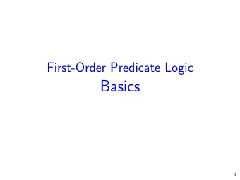 Basics  1  Syntax of predicate logic: terms A variable is a symbol of the form x i where i = 1 , 2