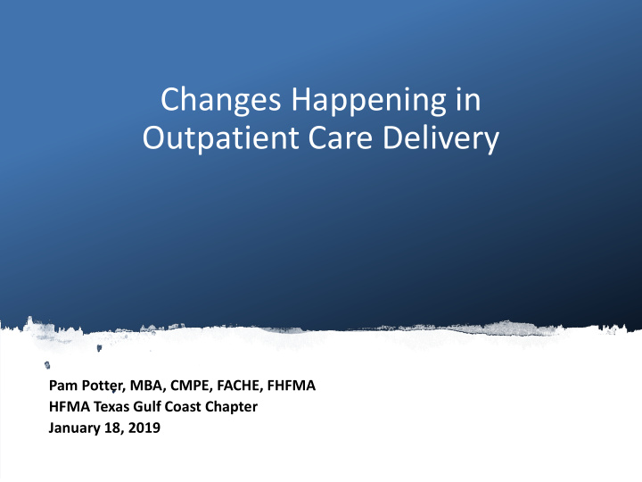 changes happening in outpatient care delivery