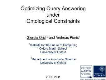 Ontological Constraints Giorgio Orsi 1,2 and Andreas Pieris 2 1 Institute for the Future of