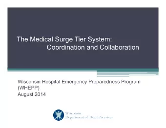 The Medical Surge Tier System:  Coordination and Collaboration  Wisconsin Hospital Emergency