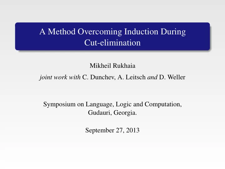 a method overcoming induction during cut elimination