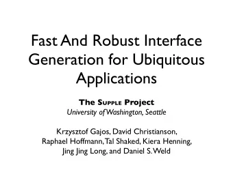 Fast And Robust Interface  Generation for Ubiquitous  Applications The S UPPLE Project  University