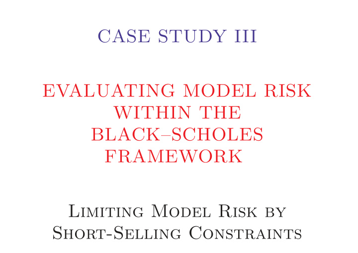 case study iii evaluating model risk within the black