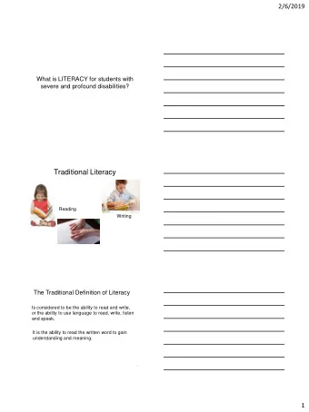 Traditional Literacy  Reading  Writing  The Traditional Definition of Literacy  Is considered to be