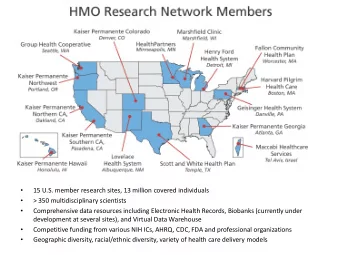 15 U.S. member research sites, 13 million covered individuals    &gt; 350 multidisciplinary