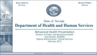 Behavioral Health Presentation  Division of Public and Behavioral Health  Amy Roukie, BS/MBA