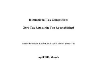 Zero Tax Rate at the Top Re-established  Tomer Blumkin, Efraim Sadka and Yotam Shem-Tov April 2012,