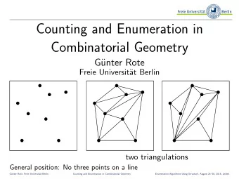 Counting and Enumeration in  Combinatorial Geometry  G  unter Rote  Freie Universit  at Berlin