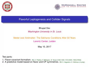 Flavorful Leptogenesis and Collider Signals  Bhupal Dev  Washington University in St. Louis  Matter